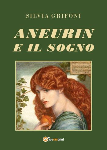 Aneurin e il sogno - Silvia Grifoni - Libro Youcanprint 2020 | Libraccio.it