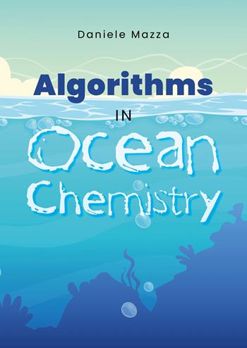 Algorythms in Ocean Chemistry - Daniele Mazza - Libro Youcanprint 2020 | Libraccio.it