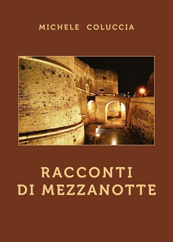 Racconti di mezzanotte - Michele Coluccia - Libro Youcanprint 2020 | Libraccio.it