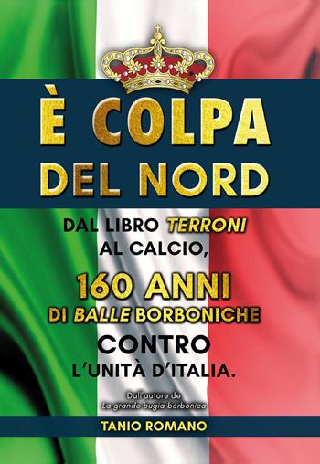 È colpa del Nord - Tanio Romano - Libro Youcanprint 2020 | Libraccio.it