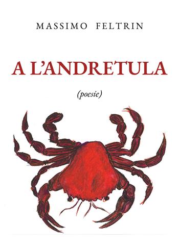 A l'andretula - Massimo Feltrin - Libro Youcanprint 2020 | Libraccio.it