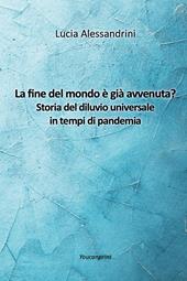 La fine del mondo è già avvenuta? Storia del diluvio universale in tempi di pandemia