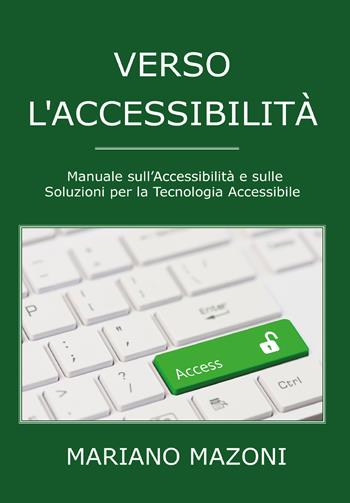 Verso l'accessibilità - Mariano Mazoni - Libro Youcanprint 2020 | Libraccio.it