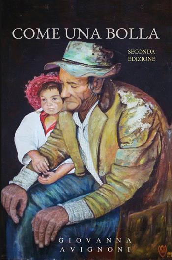 Come una bolla - Giovanna Avignoni - Libro Youcanprint 2020 | Libraccio.it