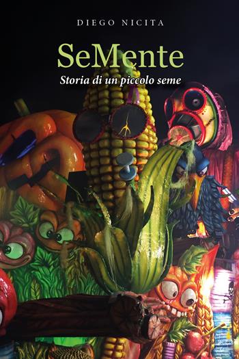 SeMente. Storia di un piccolo seme - Diego Nicita - Libro Youcanprint 2020 | Libraccio.it
