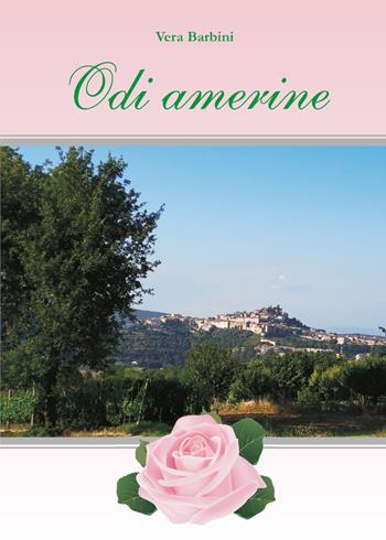 Odi amerine - Vera Barbini - Libro Youcanprint 2020 | Libraccio.it