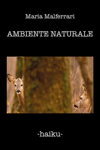 Ambiente naturale. Ediz. italiana e francese - Maria Malferrari - Libro Youcanprint 2020 | Libraccio.it