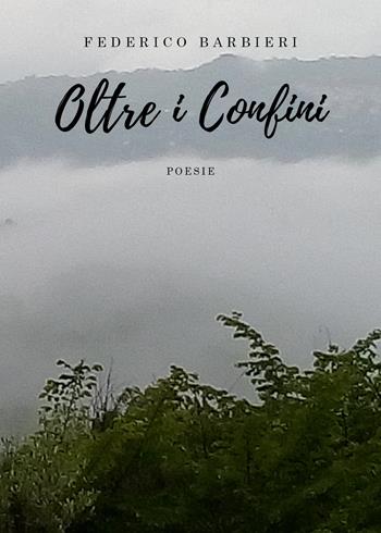 Oltre i confini - Federico Barbieri - Libro Youcanprint 2020 | Libraccio.it