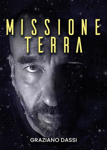 Missione Terra - Graziano Dassi - Libro Youcanprint 2020 | Libraccio.it