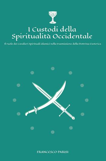 I custodi della spiritualità occidentale - Francesco Parisi - Libro Youcanprint 2020 | Libraccio.it