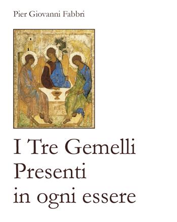 I tre gemelli presenti in ogni essere - Pier Giovanni Fabbri - Libro Youcanprint 2020 | Libraccio.it