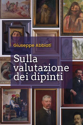 Sulla valutazione dei dipinti - Giuseppe Abbiati - Libro Youcanprint 2020 | Libraccio.it