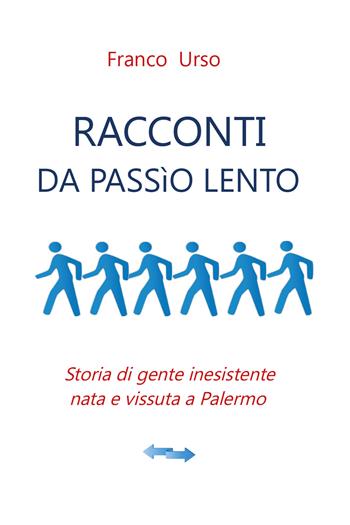 Racconti da passìo lento - Franco Urso - Libro Youcanprint 2020 | Libraccio.it