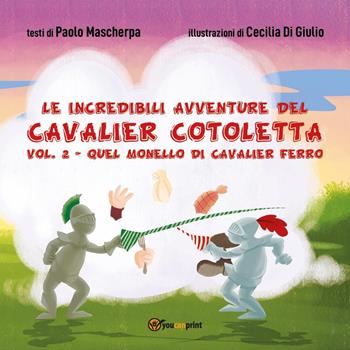 Pedalando per la contea di Terranova. Le incredibili avventure del Cavalier Cotoletta. Vol. 2 - Paolo Mascherpa - Libro Youcanprint 2020 | Libraccio.it