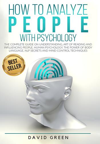 How to analyze people with psychology - David Green - Libro Youcanprint 2020 | Libraccio.it