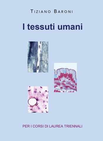 I tessuti umani - Tiziano Baroni - Libro Youcanprint 2020 | Libraccio.it
