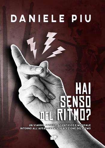 Hai senso del ritmo? - Daniele Piu - Libro Youcanprint 2020 | Libraccio.it