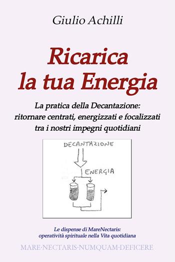 Ricarica la tua energia - Giulio Achilli - Libro Youcanprint 2020 | Libraccio.it