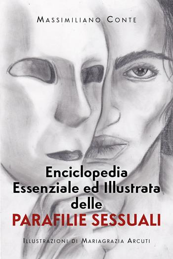 Enciclopedia essenziale ed illustrata delle parafilie sessuali - Massimiliano Conte - Libro Youcanprint 2020 | Libraccio.it