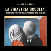 La sinastria occulta: gli influssi «sottili» delle persone e cose su di noi