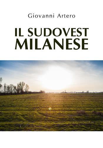 Il sudovest milanese - Giovanni Artero - Libro Youcanprint 2020 | Libraccio.it