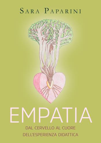 Empatia, dal cervello al cuore dell'esperienza didattica - Sara Paparini - Libro Youcanprint 2020 | Libraccio.it