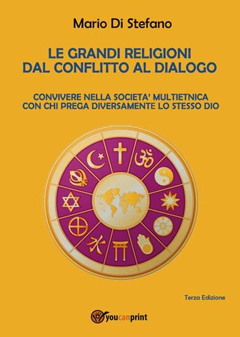 Le grandi religioni dal conflitto al dialogo - Mario Di Stefano - Libro Youcanprint 2020 | Libraccio.it