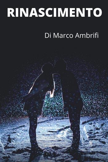Rinascimento - Marco Ambrifi - Libro Youcanprint 2020 | Libraccio.it