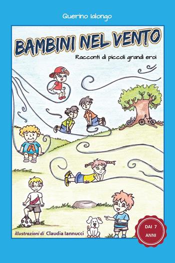Bambini nel vento - Querino Ialongo - Libro Youcanprint 2020 | Libraccio.it