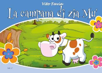 La campana di zia Mù. Ediz. illustrata. Vol. 2 - Vito Favia - Libro Youcanprint 2020 | Libraccio.it