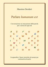 Parlare humanum est. Conversazione sui meccanismi della parola per curiosi di ogni età