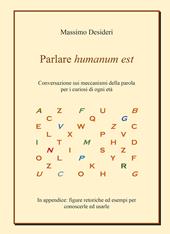 Parlare humanum est. Conversazione sui meccanismi della parola per curiosi di ogni età