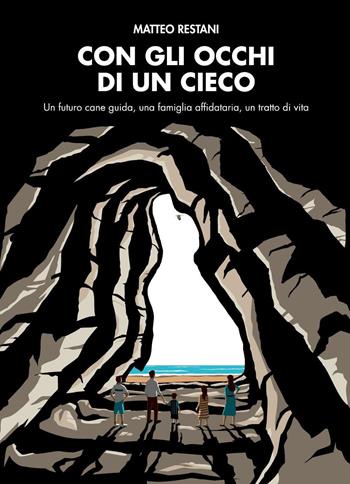 Con gli occhi di un cieco - Matteo Restani - Libro Youcanprint 2020 | Libraccio.it