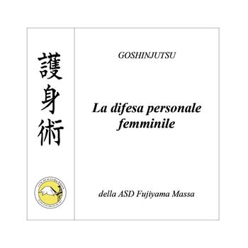 Goshinjutsu. Tecniche di difesa personale femminile - Fabio De Santis - Libro Youcanprint 2020 | Libraccio.it