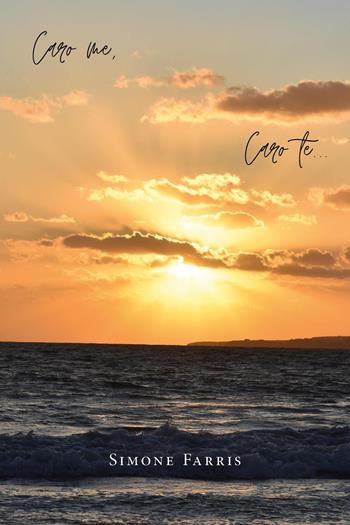 Caro me, caro te... - Simone Farris - Libro Youcanprint 2020 | Libraccio.it