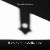 Il volto buio della luce