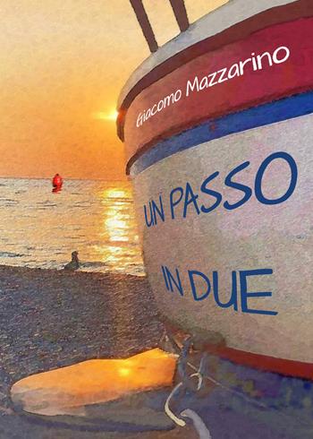 Un passo in due - Giacomo Mazzarino - Libro Youcanprint 2020 | Libraccio.it