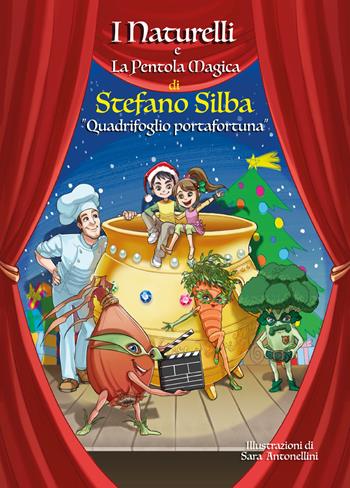 Quadrifoglio portafortuna. I Naturelli e la pentola magica - Stefano Silba - Libro Youcanprint 2020 | Libraccio.it
