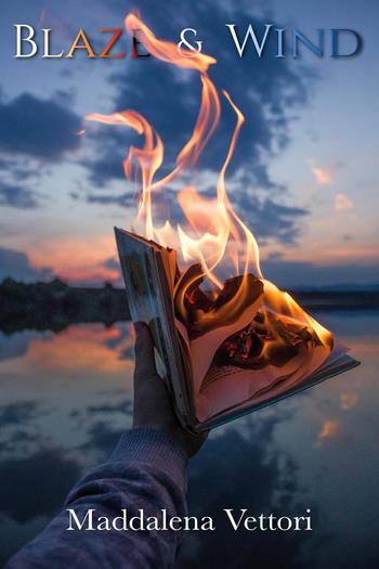 Blaze & wind - Maddalena Vettori - Libro Youcanprint 2020 | Libraccio.it