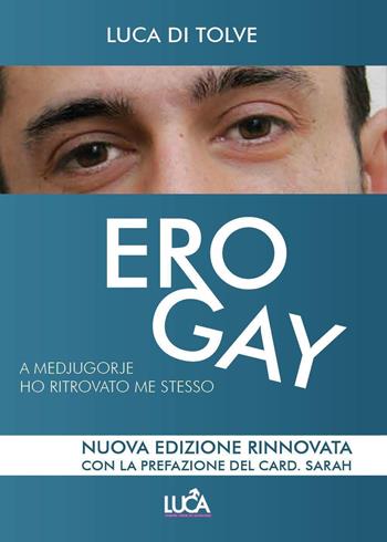 Ero gay. A Medjugorje ho ritrovato me stesso - Luca Di Tolve - Libro Youcanprint 2020 | Libraccio.it