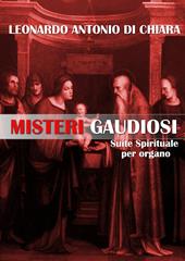 Misteri gaudiosi. Suite spirituale per organo