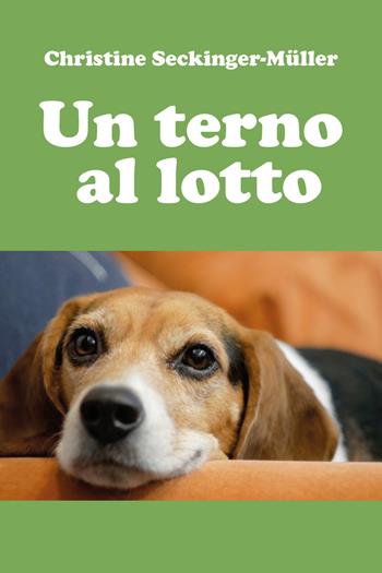 Un terno al lotto - Christine Seckinger-Müller - Libro Youcanprint 2020 | Libraccio.it