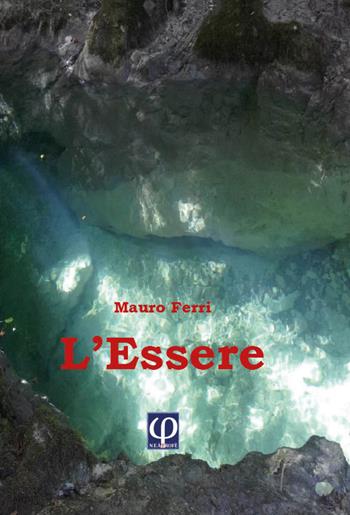 L' essere - Mauro Ferri - Libro Youcanprint 2020 | Libraccio.it