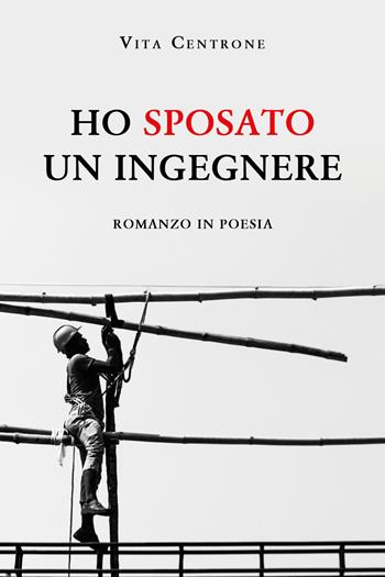 Ho sposato un ingegnere - Vita Centrone - Libro Youcanprint 2020 | Libraccio.it