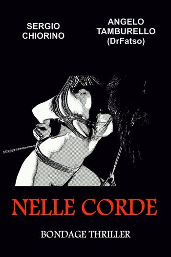 Nelle corde - Sergio Chiorino, Angelo Tamburello - Libro Youcanprint 2020 | Libraccio.it