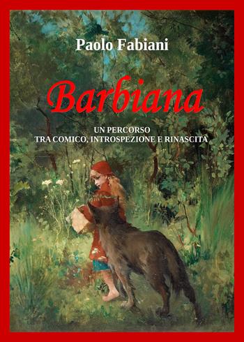 Barbiana. Un percorso tra comico, introspezione e rinascita - Paolo Fabiani - Libro Youcanprint 2020 | Libraccio.it