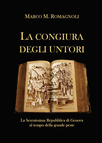 La congiura degli untori - Marco M. Romagnoli - Libro Youcanprint 2020 | Libraccio.it
