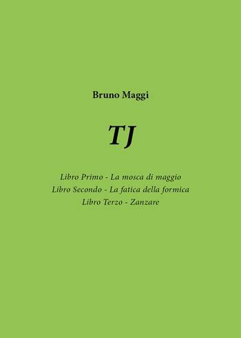 TJ - Bruno Maggi - Libro Youcanprint 2020 | Libraccio.it
