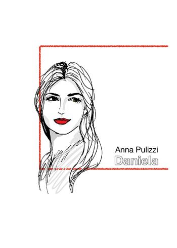 Daniela - Anna Pulizzi - Libro Youcanprint 2020 | Libraccio.it