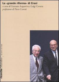 La «grande riforma» di Craxi  - Libro Marsilio 2010, Ricerche. Gli anni di Craxi | Libraccio.it